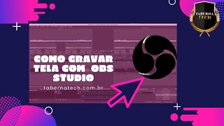 EP 16 Como Gravar Tela do Computador Com OBS Studio 2021