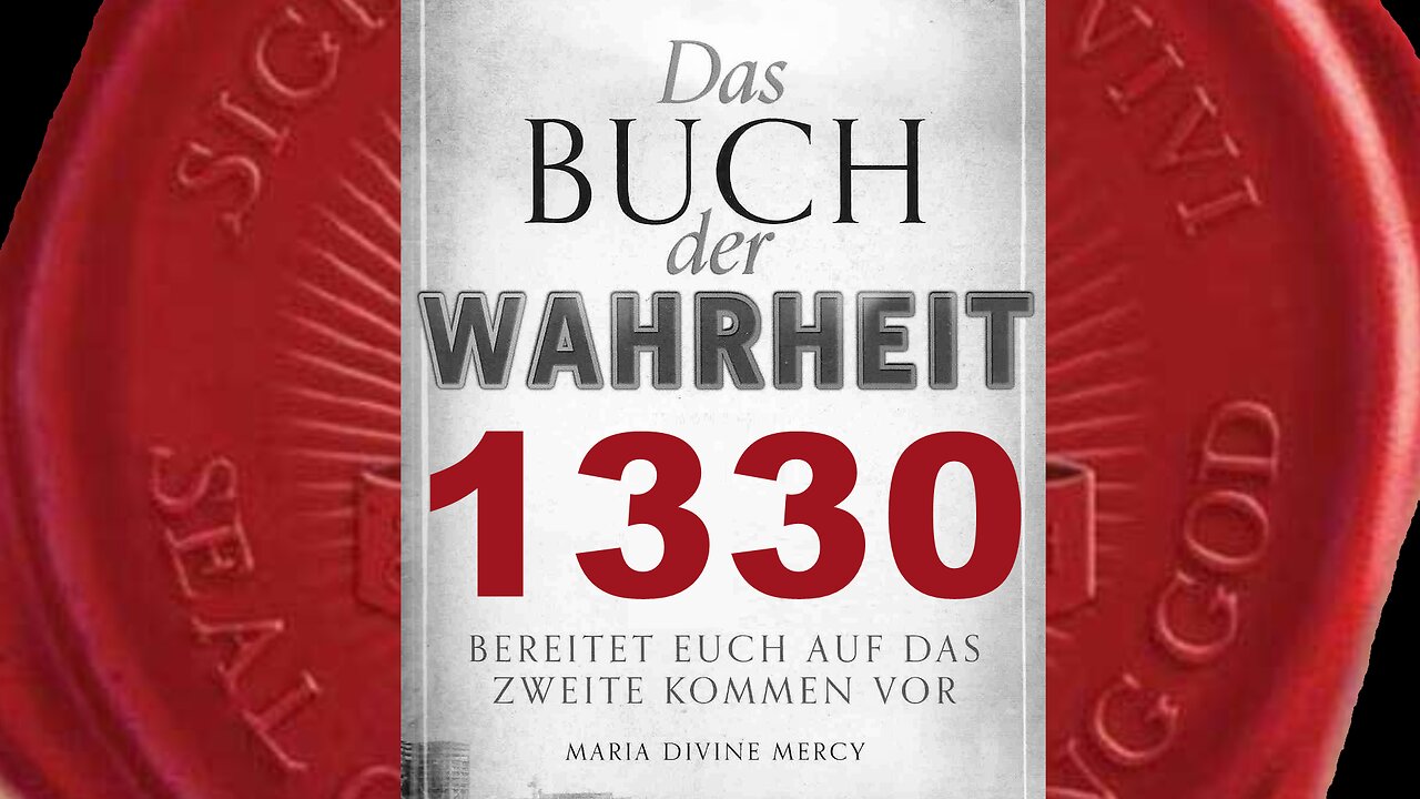 Mehr kann Ich nicht offenbaren, bevor Ich Schafe von Böcken scheide - (Buch der Wahrheit Nr 1330)