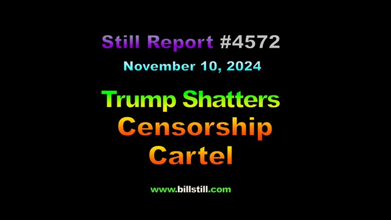 Trump Shatters Censorship Cartel, 4572