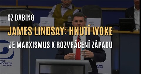 James Lindsay: Nebezpečí hnutí woke a kulturního marxismu pro Evropu a svět (CZ DABING)