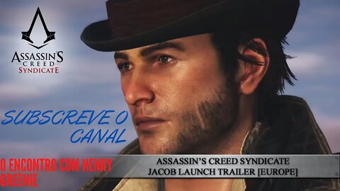 ASSASSINS CREED SYNDICATE #2 O PRIMEIRO ENCONTRO O ENCONTRO COM HENRY GREENIE