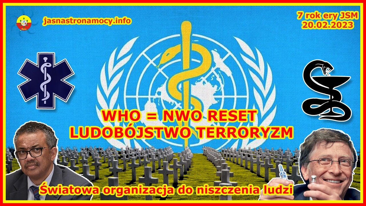 WHO = NWO RESET LUDOBÓJSTWO TERRORYZM Światowa organizacja do niszczenia ludzi