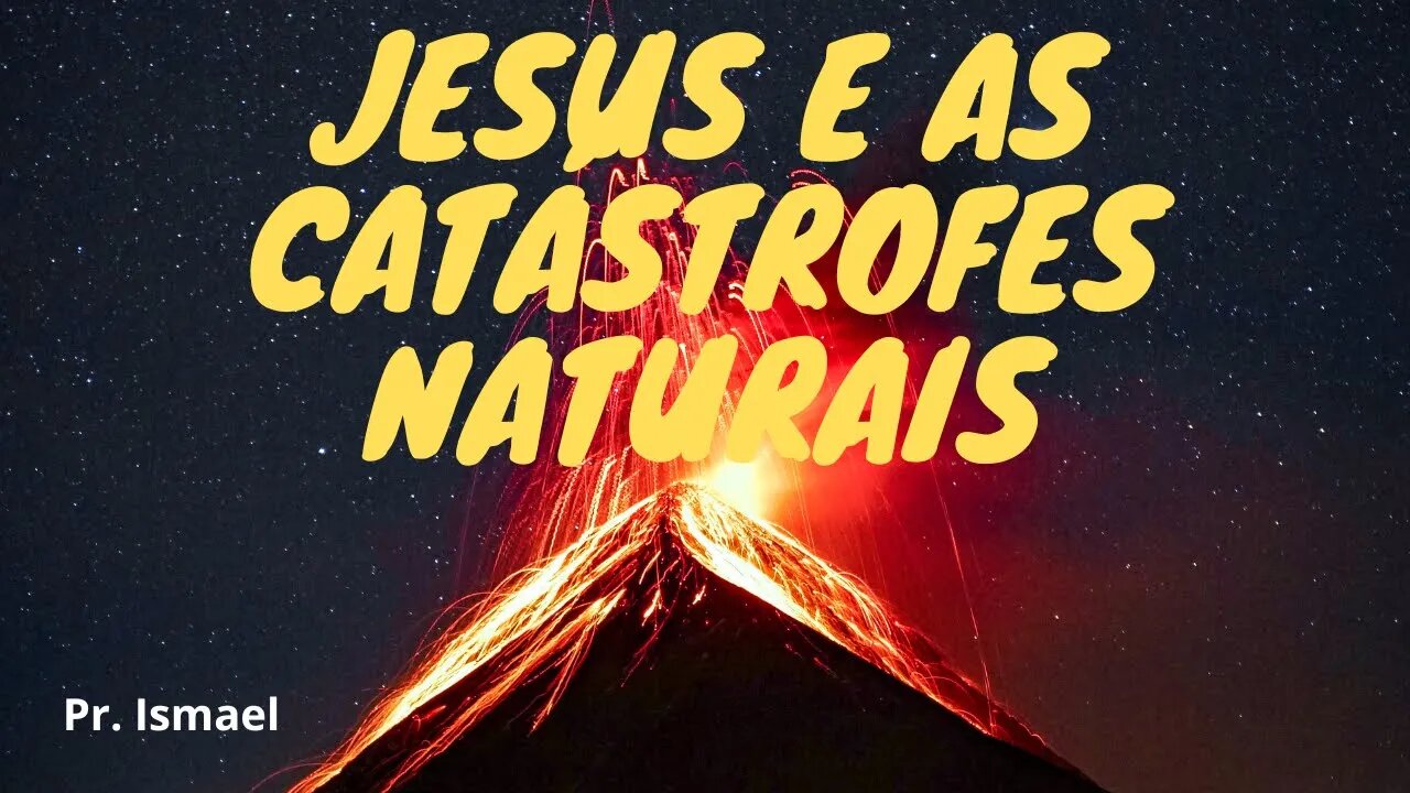 Jesus e as catástrofes naturais