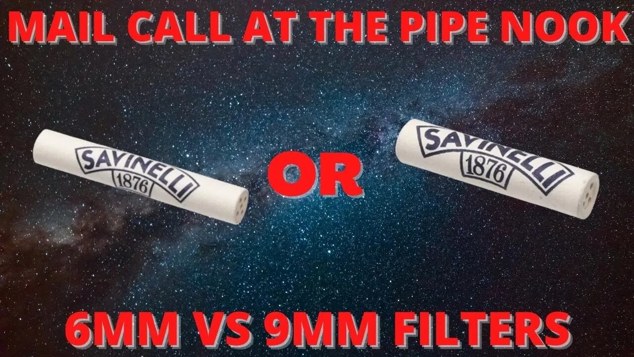 Mail Call at The Pipe Nook - 6mm vs 9mm Filters