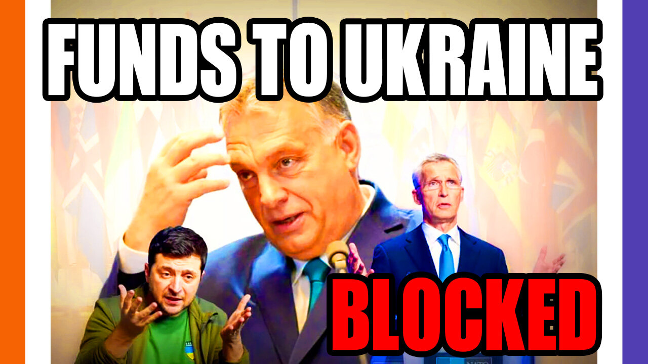 Hungary Blocks EU Funding To Ukraine