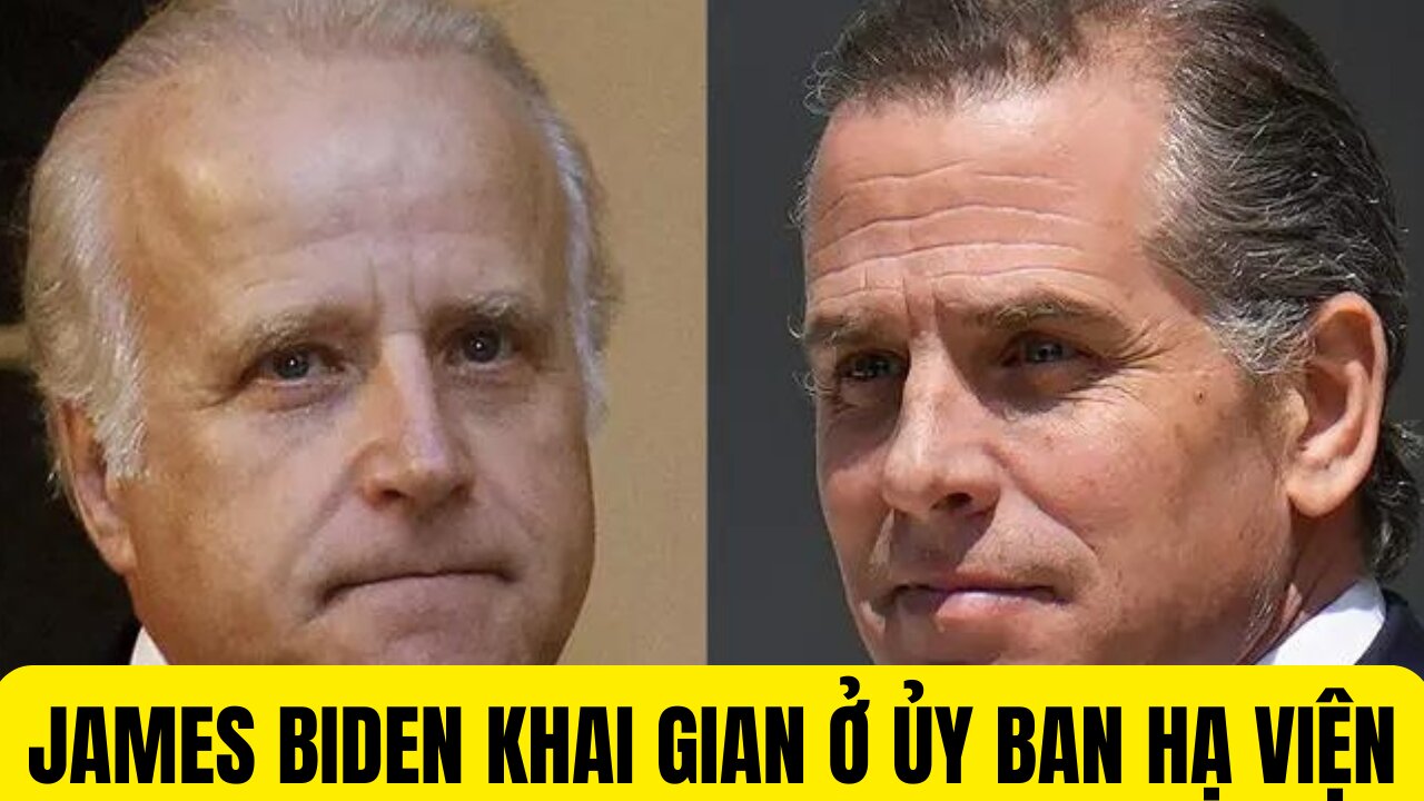 James Biden Khai Gian ở Ủy Ban Hạ Viện , Mỹ Muốn Phong Tỏa Thêm Với Nga