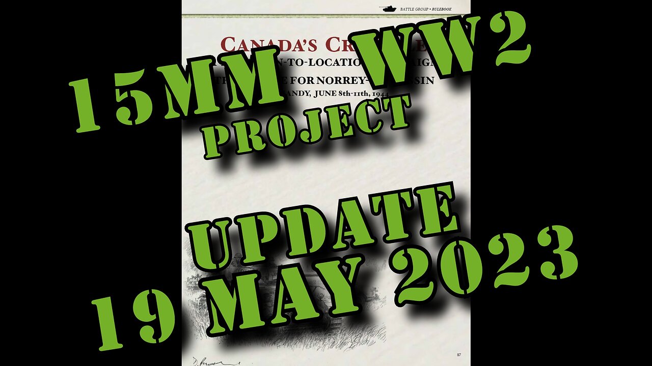 15mm ww2 Project Update 5/19/23 ■ Canada's Crucible