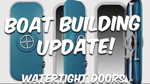 How to build water tight doors - Project Brupeg - Ep. 27