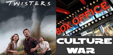 TWISTERS Is A Huge Box Office HIT, Culture War Grift-Tubers & Camouflage SHILLS Rejoice!