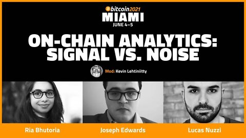 Bitcoin 2021: On-Chain Analytics: Signal Vs. Noise