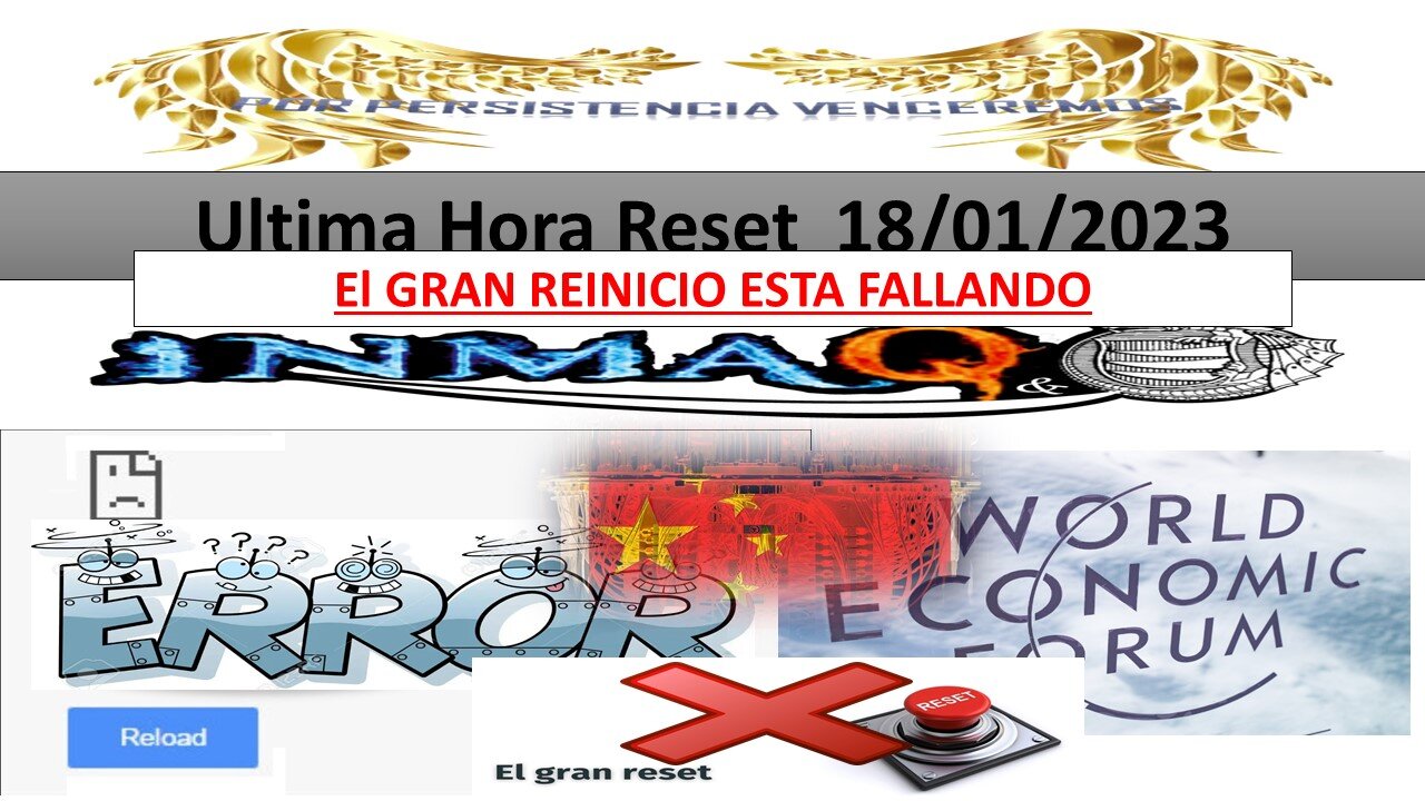 19/01/2023 El GRAN REINICIO ESTA FALLANDO