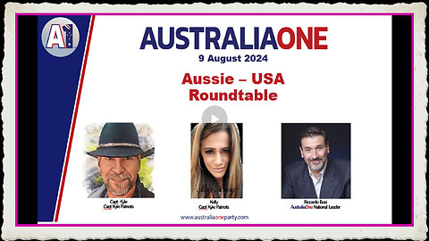 AustraliaOne Party (A1) Aussie - USA Roundtable (9 August 2024)