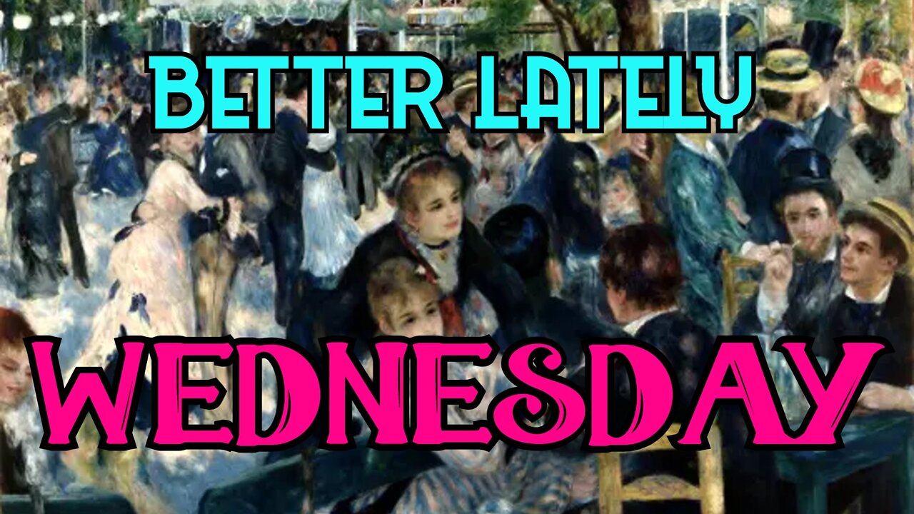 Better Lately - Wednesday
