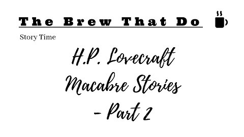 H.P. Lovecraft - Macabre Stories - Part 2