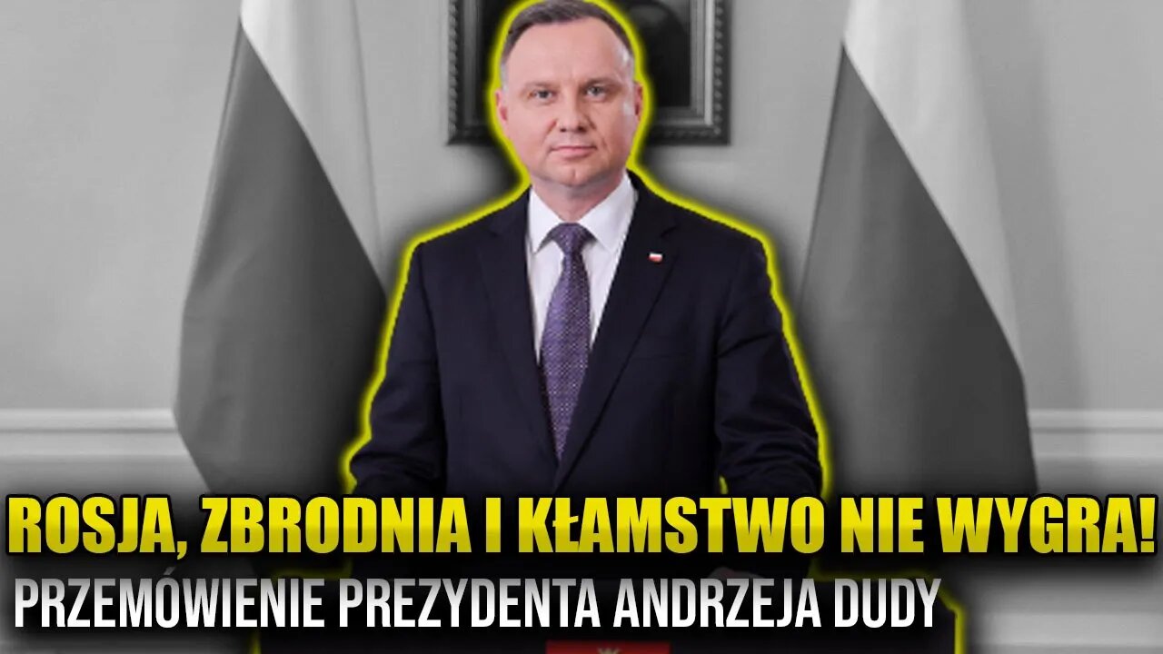 Rosja, zbrodnia i kłamstwo nie wygra! Mocne przemówienie prezydenta Andrzeja Dudy