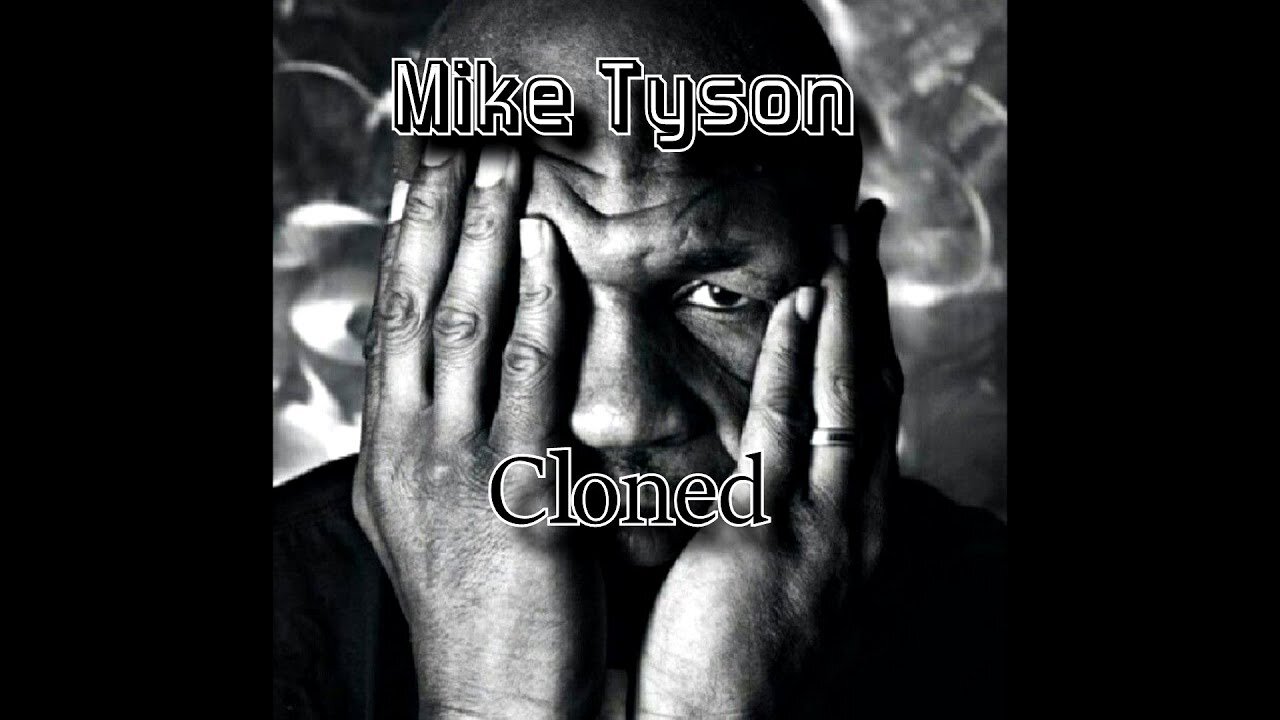 Mike Tyson Cloned (Yash Qaraah)