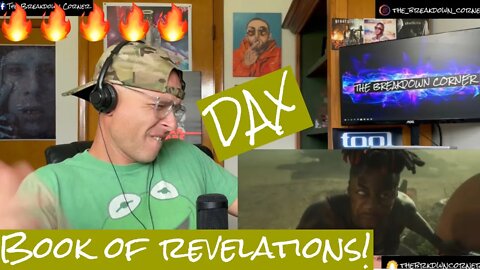 Dax “Book of Revelations” Reaction! He asks the biggest questions of all!