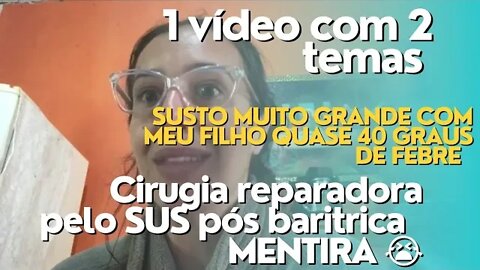 Corri pro hospital com meu filho Apavorante- Cirurgia reparadora pelo SUS - O que deu na consulta.