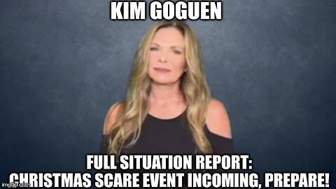 Kim Goguen: Full Situation Report: Christmas Scare Event INCOMING, PREPARE!