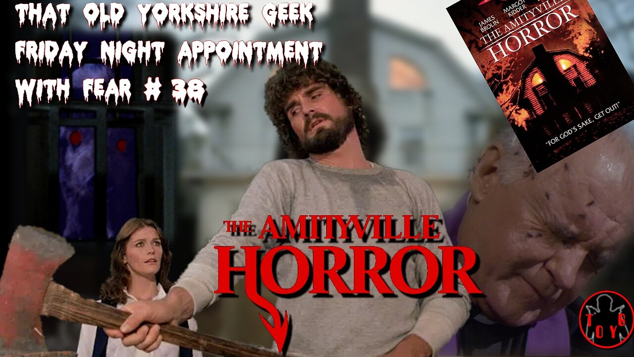 TOYG! Friday Night Appointment With Fear #38 - The Amityville Horror (1979)