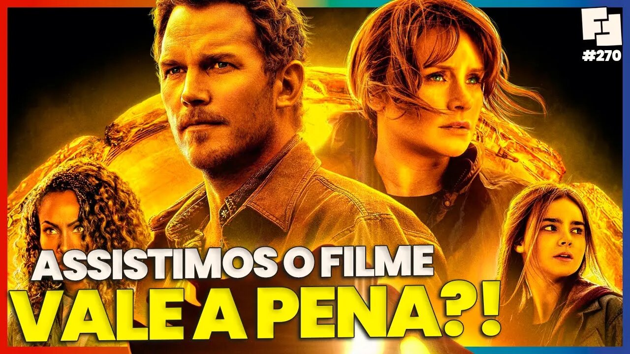 ASSISTIMOS JURASSIC WORLD: DOMÍNIO - VALE A PENA ou DECEPCIONOU? | Fita Nerd #270