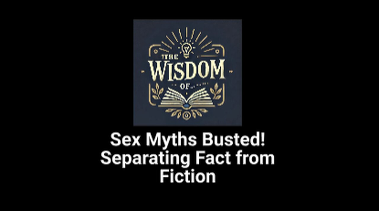 Sex Myths Busted! Separating Fact from Fiction