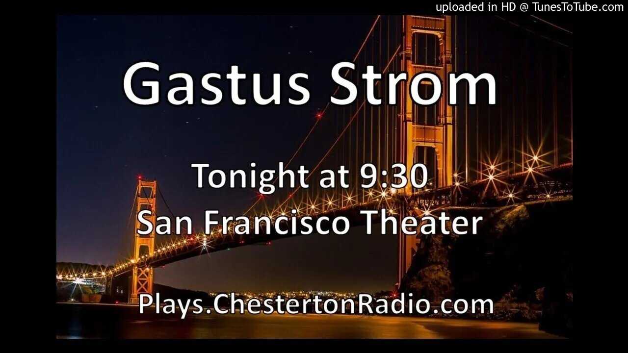 Gastus Strom - Tonight at 9:30 - San Francisco Theater