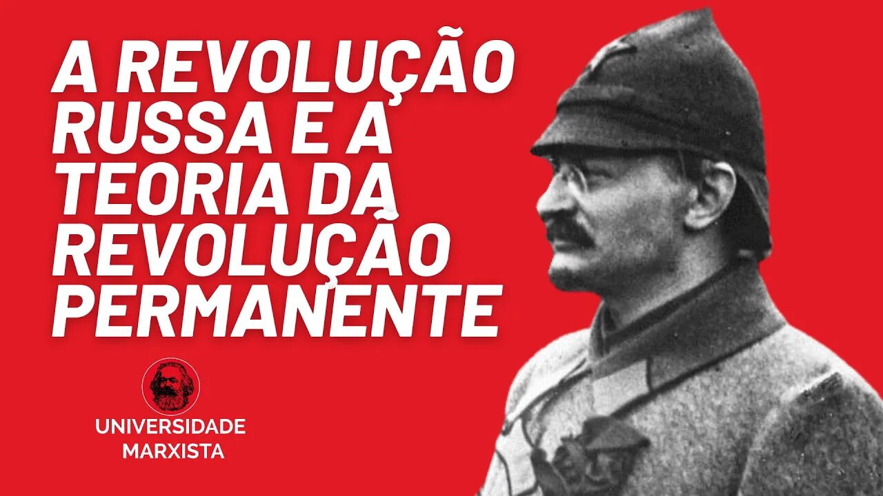 A Revolução Russa e a Teoria da Revolução Permanente - Universidade Marxista nº 409