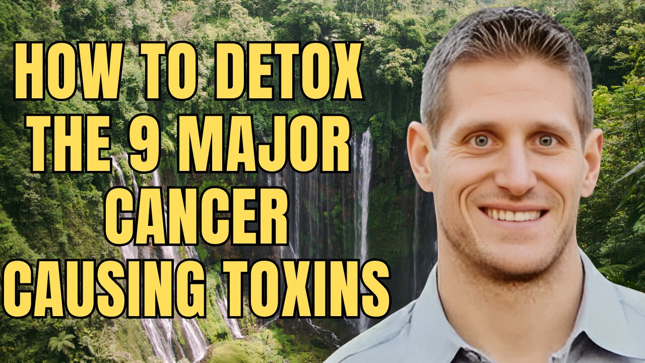 Toxins Eliminated: How to Detox the 9 Major Cancer Causing Toxins from Your Life and Body