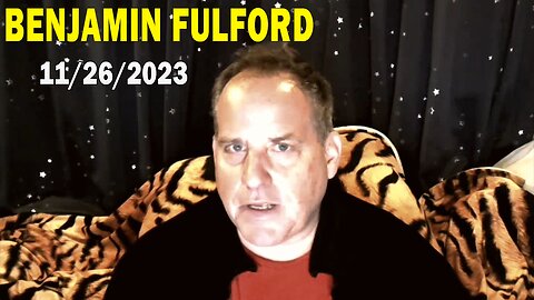 Benjamin Fulford Update Today Nov 26, 2023 - Benjamin Fulford Q&A Video
