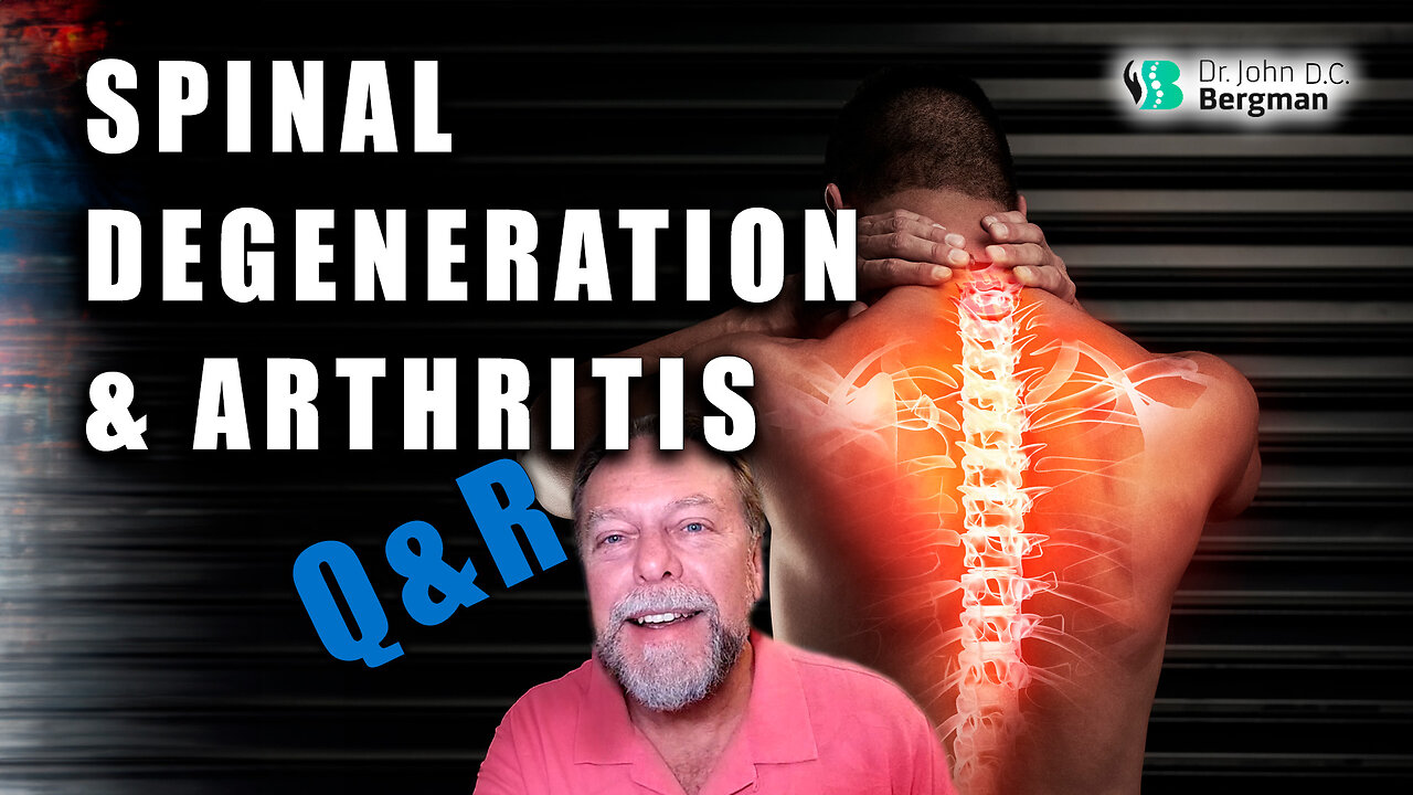 Spinal Degeneration & Arthritis Q&R (Timestamps Below)