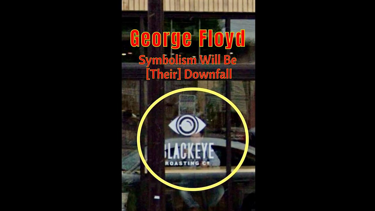 ❌George Floyd: Symbolism Will Be [Their] Downfall