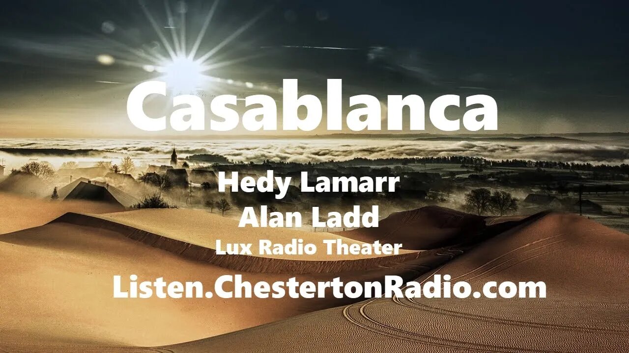 Casablanca - Hedy Lamarr - Alan Ladd - Lux Radio Theater