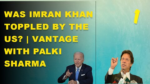 Was Imran Khan toppled by the US?