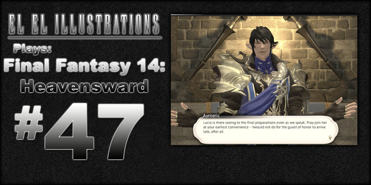 El El Plays Final Fantasy 14: Heavensward Episode 47: Roofified