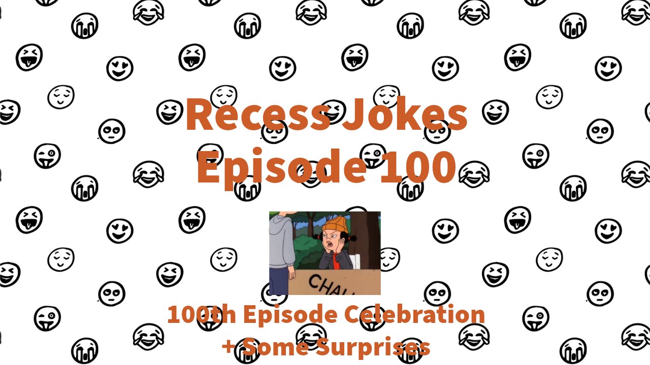 Recess Jokes - Episode 100 - Don't Ask Me ; 100th Episode Celebration + Some Surprises