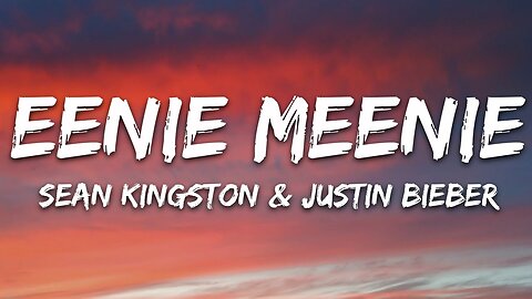 Sean Kingston, Justin Bieber - Eenie Meenie (Lyrics)