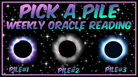 Pick A Pile l Weekly Oracle Reading l Messages From The Universe l Timeless Reading 🌝🌛🌚🌜