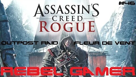 Assassins Creed: Rogue - Outpost Raid: Fleur De Vent (#46) - XBOX 360