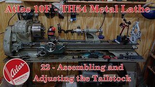 Atlas 10F Lathe - TH54 - 22 - Assembling and Adjusting the Tailstock