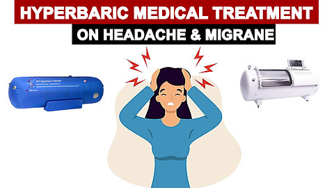 Migraine | Cluster Headaches | Headaches | Hyperbaric Medicine Treatment.