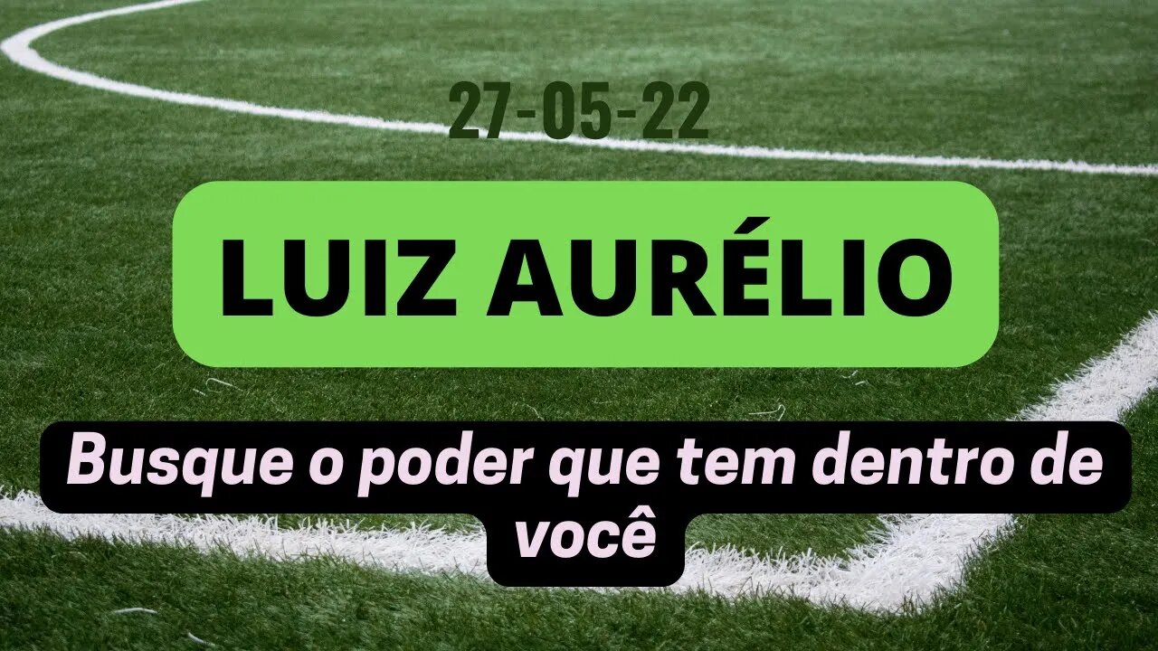 LUIZ AURÉLIO Busque o PODER que tem dentro de VOCÊ #luizaurelio #operações