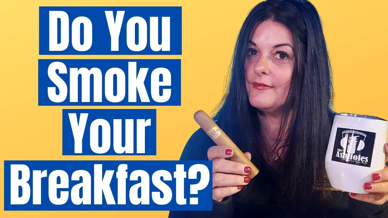 Is There Such Thing As A Morning Cigar