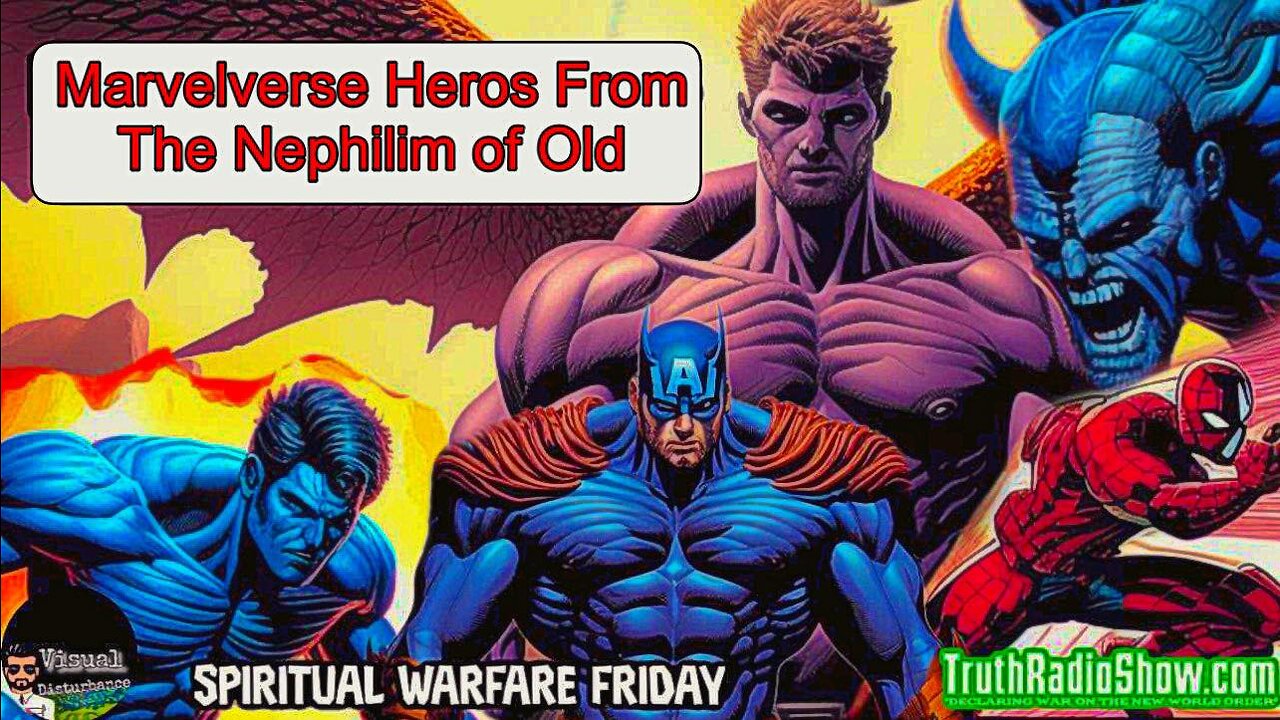 Marvelverse Heros From The Nephilim of Old - Spiritual Warfare Live Re-Broadcast 3pm est