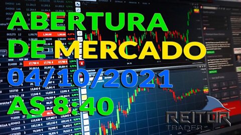 EAD REITOR TRADER - ABERTURA DE MARCADO DIA 04/10/2021 AS 8:40