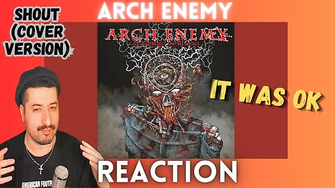 IT WAS OK - ARCH ENEMY - Shout (cover Version) Reaction