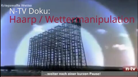 N-TV Doku: Haarp und Wettermanipulation, Chemtrails