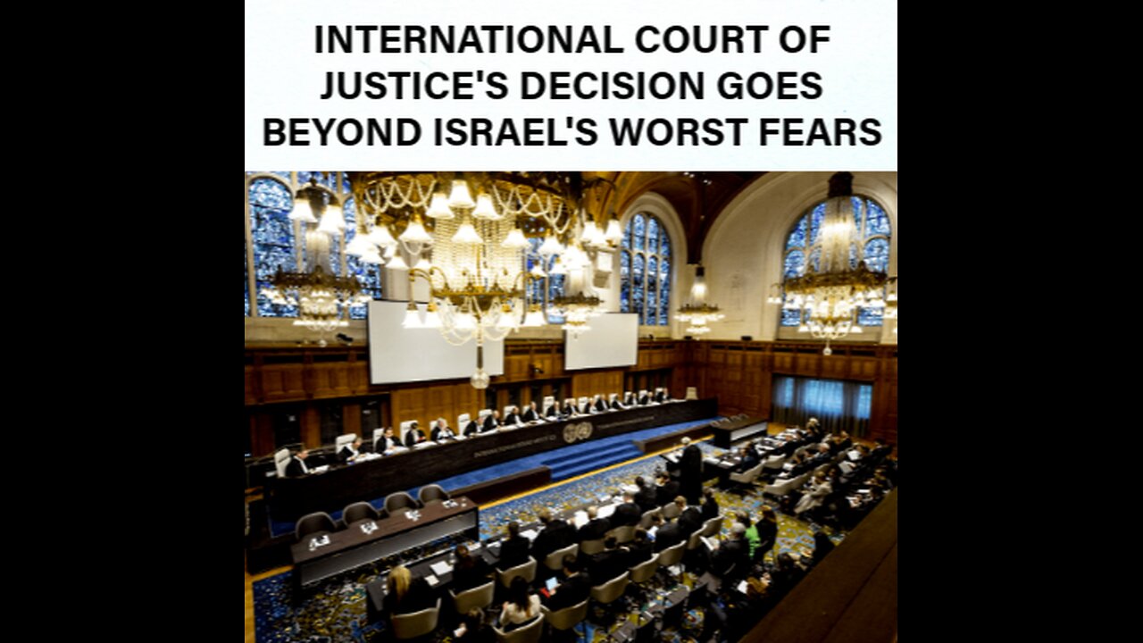 ICJ'S DECISION GOES BEYOND ISRAEL'S WORST FEARS