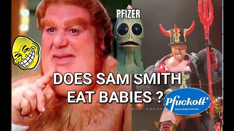 DOES SAM SMITH EAT BABIES ?