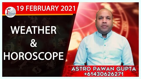 Weather Report & Horoscope - 19 FEBRUARY 2021 | VARUN TIWARI | ASTRO PAWAN